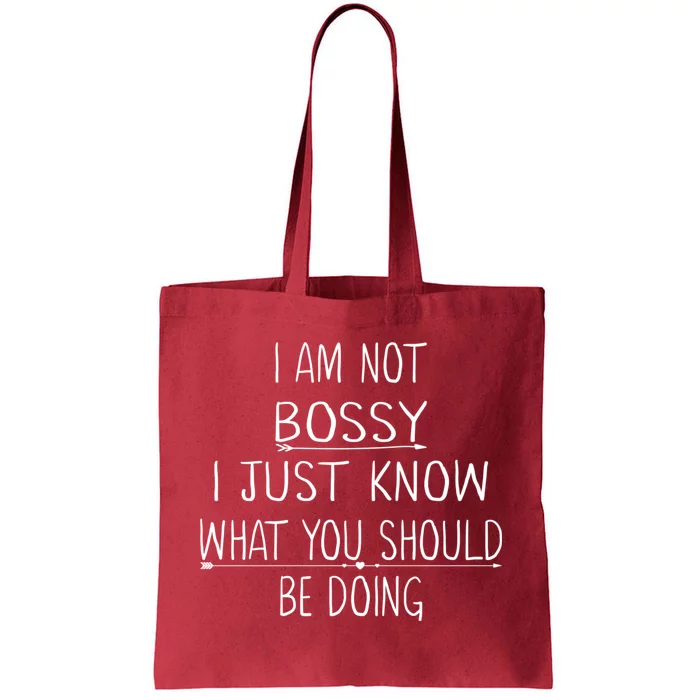 I Am Not Bossy I Just Know What You Should Be Doing Funny Tote Bag