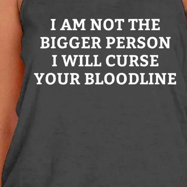 I Am Not The Bigger Person I Will Curse Your Bloodline Women's Knotted Racerback Tank