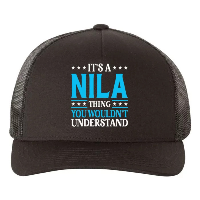 ItS A Nila Thing WouldnT Understand Girl Name Nila Yupoong Adult 5-Panel Trucker Hat