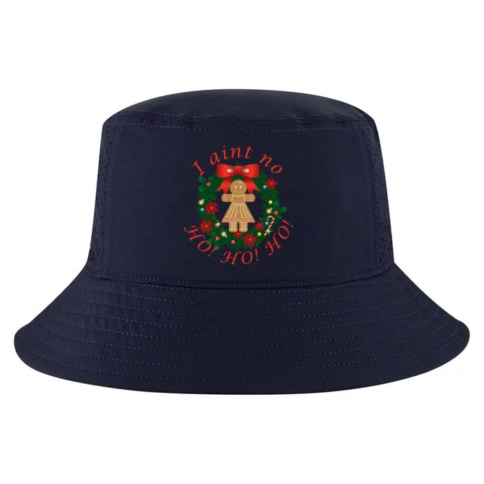 I AinT No Ho Ho Ho I AinT No Ho Ho Ho Funny Gingerbread Gift Cool Comfort Performance Bucket Hat