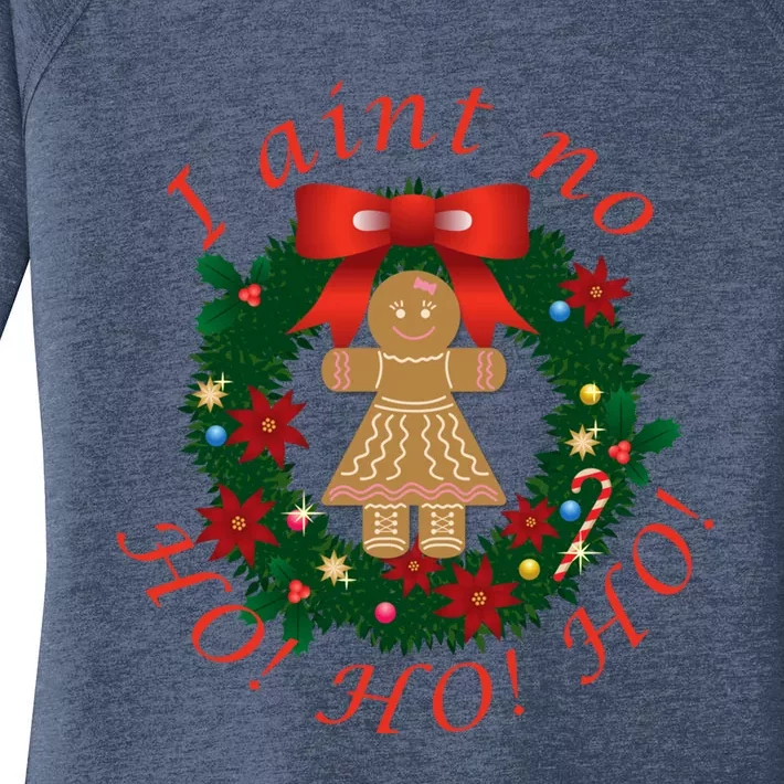 I AinT No Ho Ho Ho I AinT No Ho Ho Ho Funny Gingerbread Gift Women's Perfect Tri Tunic Long Sleeve Shirt