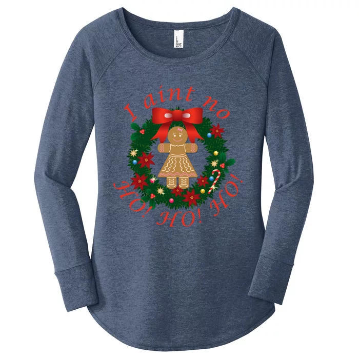 I AinT No Ho Ho Ho I AinT No Ho Ho Ho Funny Gingerbread Gift Women's Perfect Tri Tunic Long Sleeve Shirt