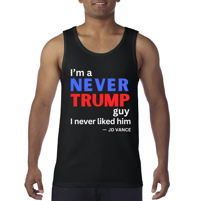 IM A Never Trump Guy I Never Liked Him 2024 Tank Top