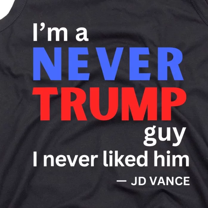 IM A Never Trump Guy I Never Liked Him 2024 Tank Top