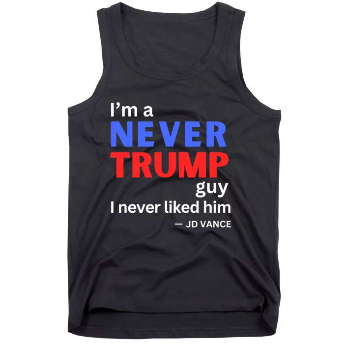 IM A Never Trump Guy I Never Liked Him 2024 Tank Top