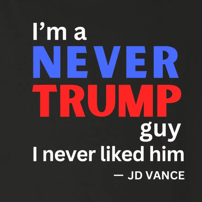 IM A Never Trump Guy I Never Liked Him 2024 Toddler Long Sleeve Shirt