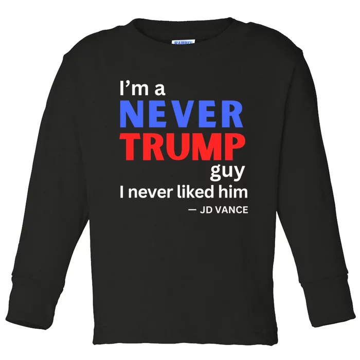 IM A Never Trump Guy I Never Liked Him 2024 Toddler Long Sleeve Shirt