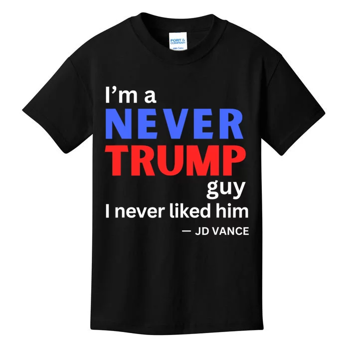 IM A Never Trump Guy I Never Liked Him 2024 Kids T-Shirt