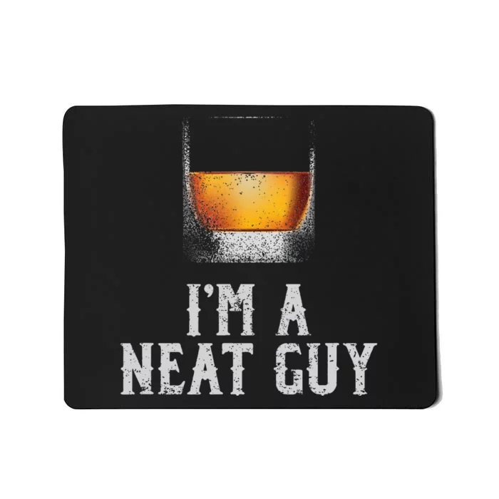 Im A Neat Guy Whiskey Neat Bourbon Drinker Mousepad