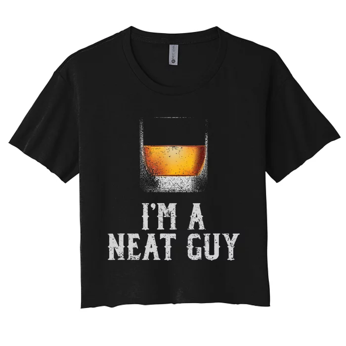 Im A Neat Guy Whiskey Neat Bourbon Drinker Women's Crop Top Tee