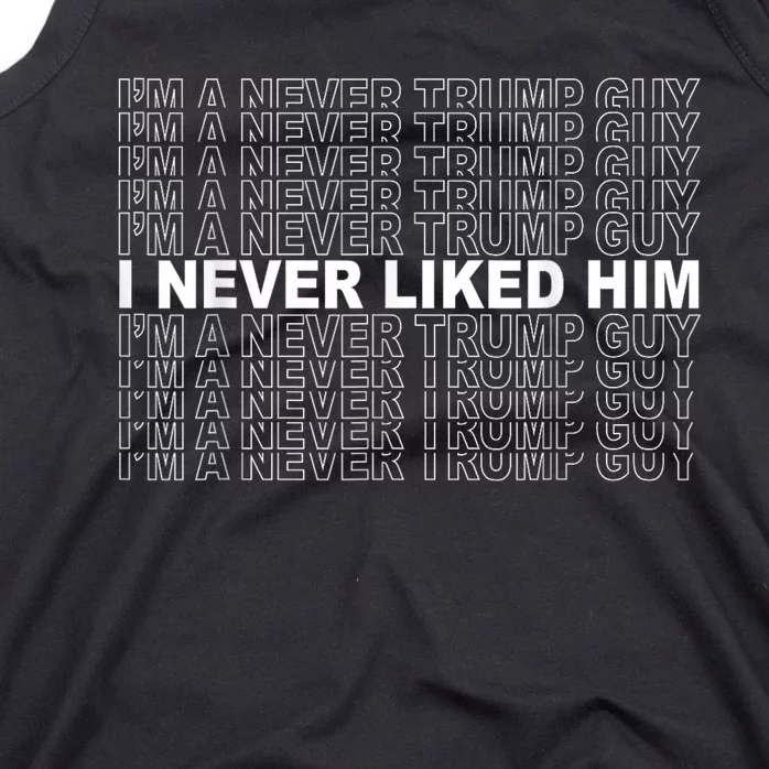 Im A Never Trump Guy I Never Liked Him 2024 Quote Design Tank Top