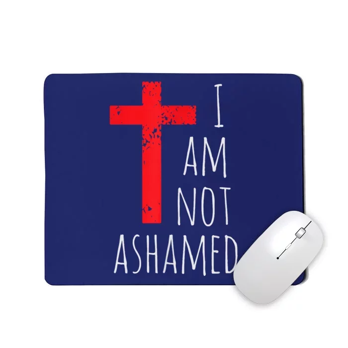 I Am Not Ashamed Big Red Cross Silhouette Image Gospel Mousepad