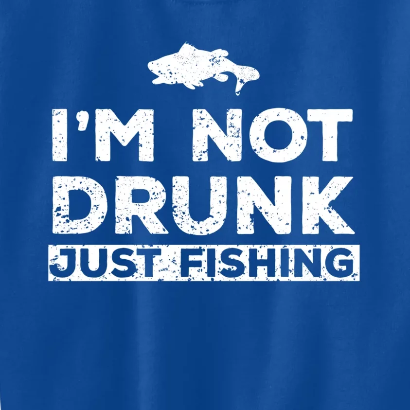 I Am Not Drunk Am Just Fishing Meaningful Gift Kids Sweatshirt