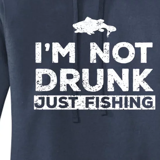 I Am Not Drunk Am Just Fishing Meaningful Gift Women's Pullover Hoodie