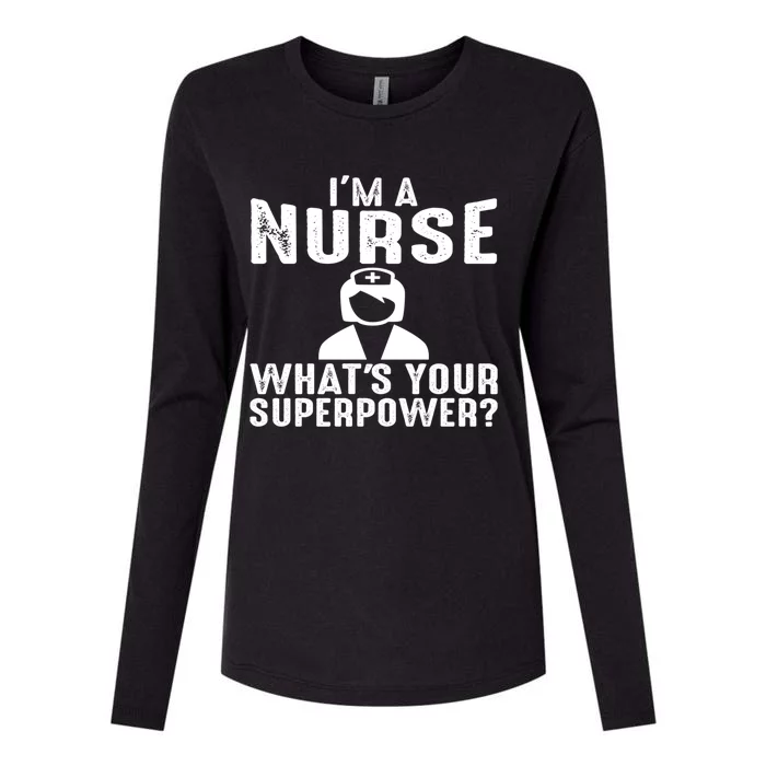 Im A Nurse Whats Your Superpower Meaningful Gift Womens Cotton Relaxed Long Sleeve T-Shirt