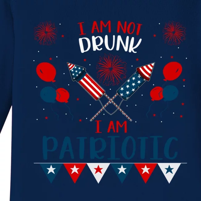 I Am Not Drunk I Am Patriotic I Fun 4th Of July Party S Gift Baby Long Sleeve Bodysuit