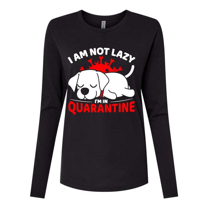 I Am Not Lazy Im In Quarantine Womens Cotton Relaxed Long Sleeve T-Shirt