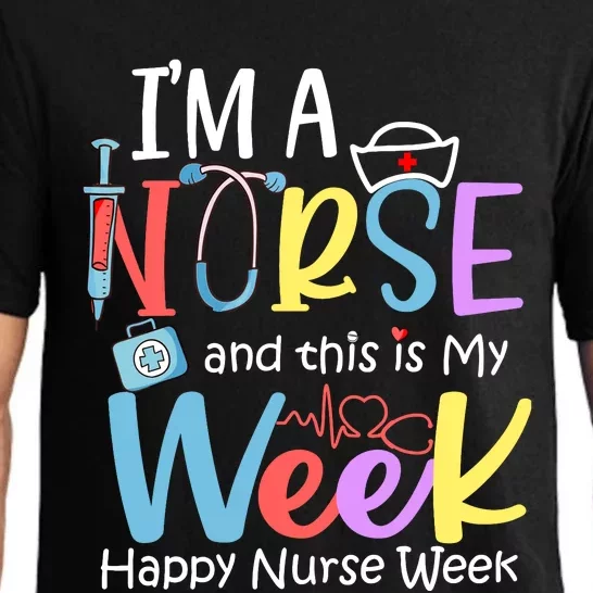 IM A Nurse And This Is My Week Happy Nurse Week Pajama Set