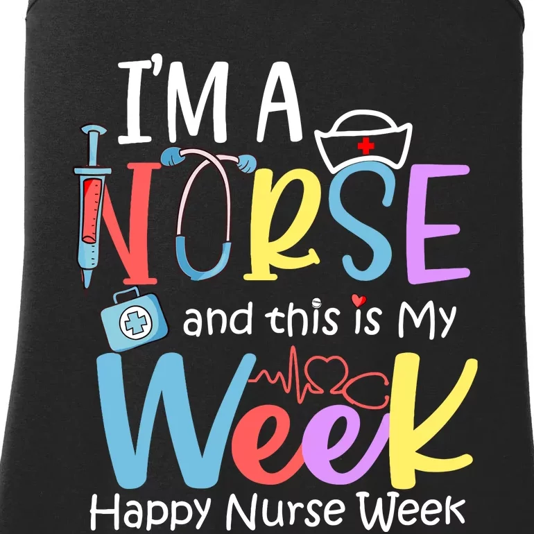 IM A Nurse And This Is My Week Happy Nurse Week Ladies Essential Tank