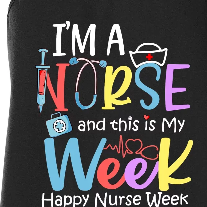 IM A Nurse And This Is My Week Happy Nurse Week Women's Racerback Tank