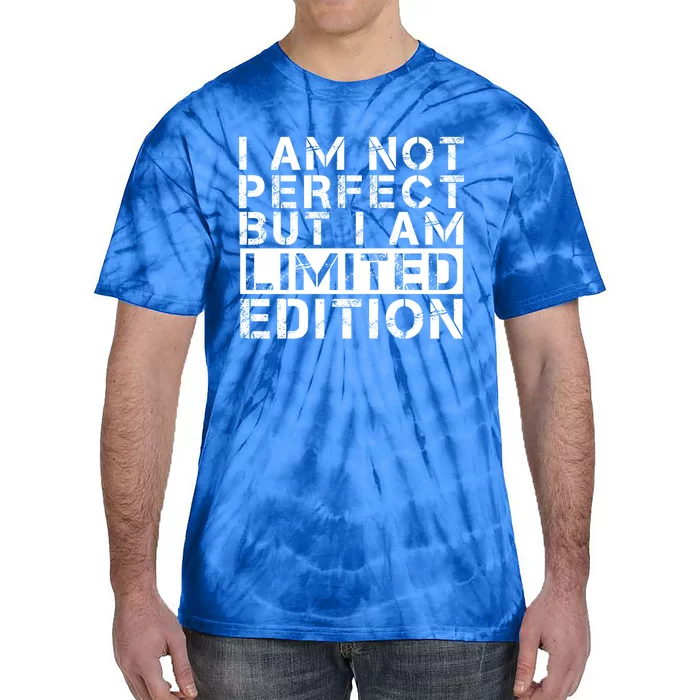 I Am Not Perfect But I Am Limited Edition Gift Tie-Dye T-Shirt