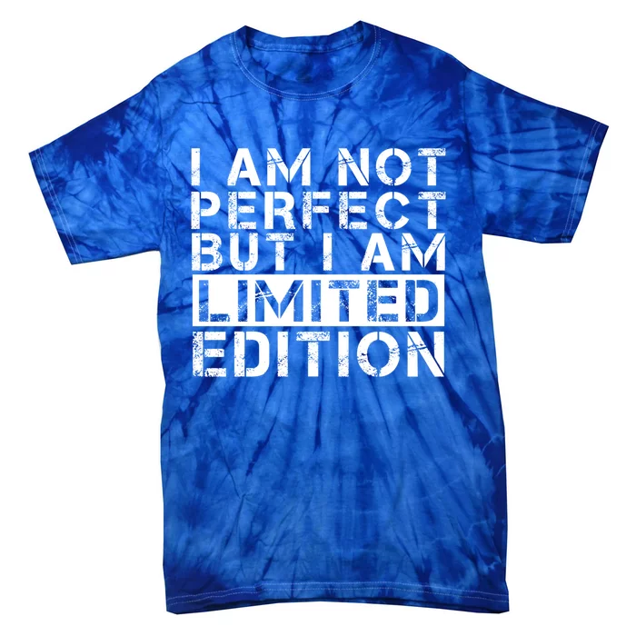 I Am Not Perfect But I Am Limited Edition Gift Tie-Dye T-Shirt