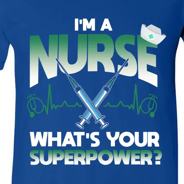 Im A Nurse Whats Your Superpower Nurse Gift V-Neck T-Shirt