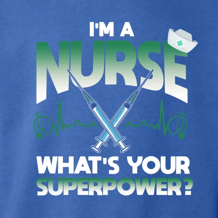 Im A Nurse Whats Your Superpower Nurse Gift Toddler Hoodie