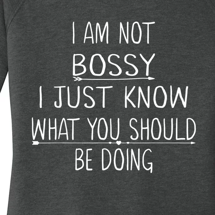 I Am Not Bossy I Just Know What You Should Be Doing Women's Perfect Tri Tunic Long Sleeve Shirt