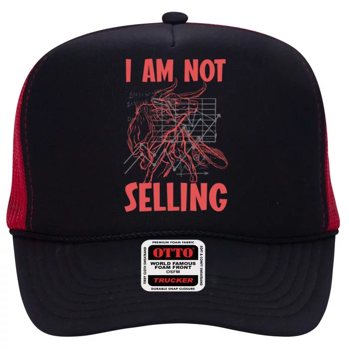 I Am Not Selling Gift High Crown Mesh Trucker Hat