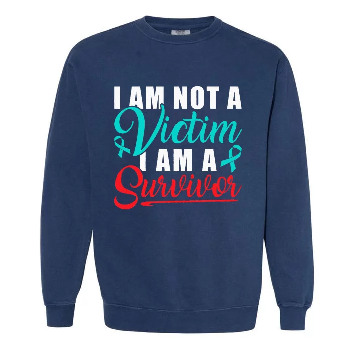 I Am Not A Victim I Am A Survivor Stop Sexual Abuse Ribbon Garment-Dyed Sweatshirt