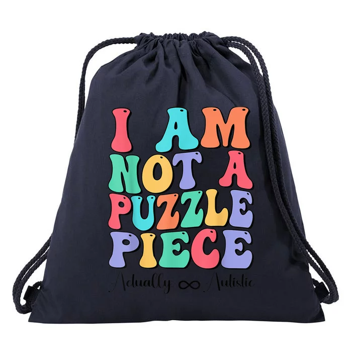 I Am Not A Puzzle Piece Actually Autistic Autism Awareness Drawstring Bag