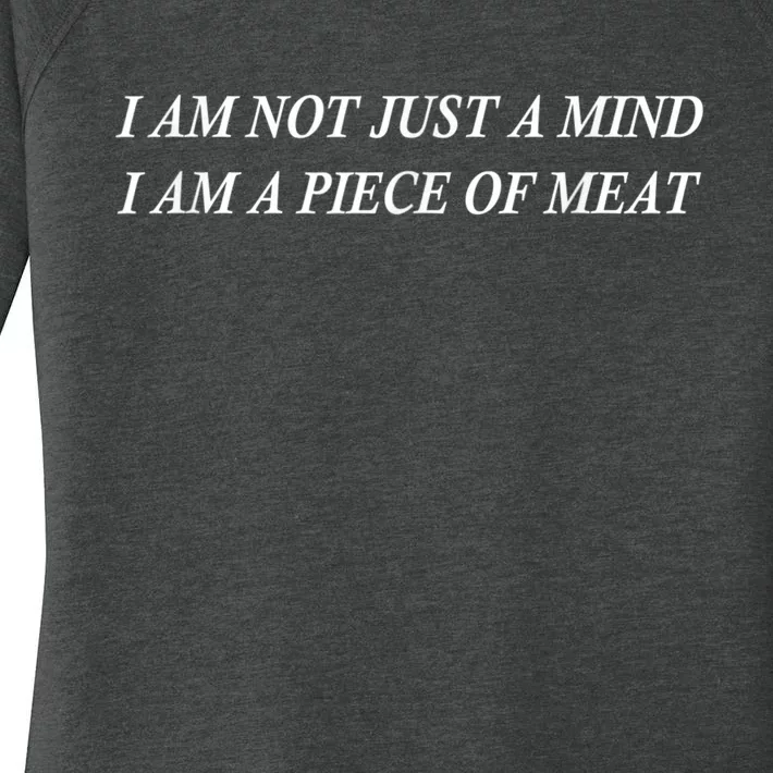 I Am Not Just A Mind I Am A Piece Of Meat Women's Perfect Tri Tunic Long Sleeve Shirt