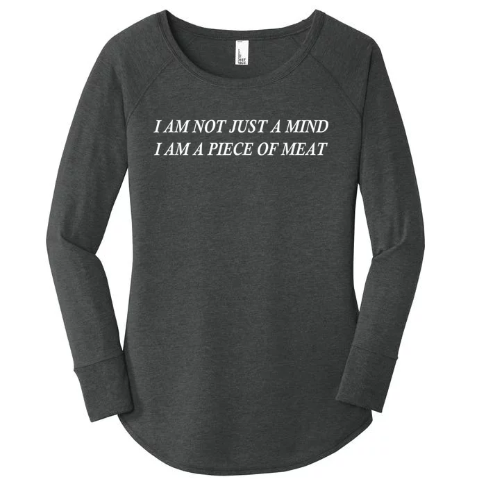 I Am Not Just A Mind I Am A Piece Of Meat Women's Perfect Tri Tunic Long Sleeve Shirt