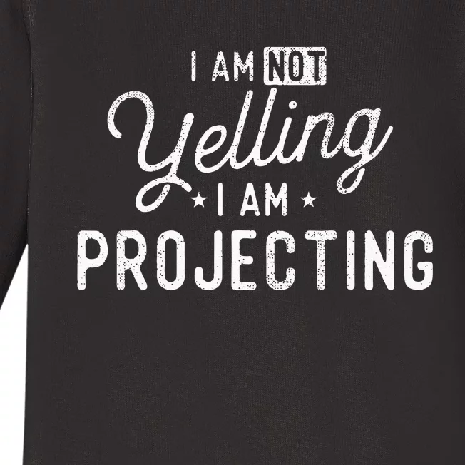 I Am Not Yelling I Am Projecting Actor Actress Theatre Baby Long Sleeve Bodysuit