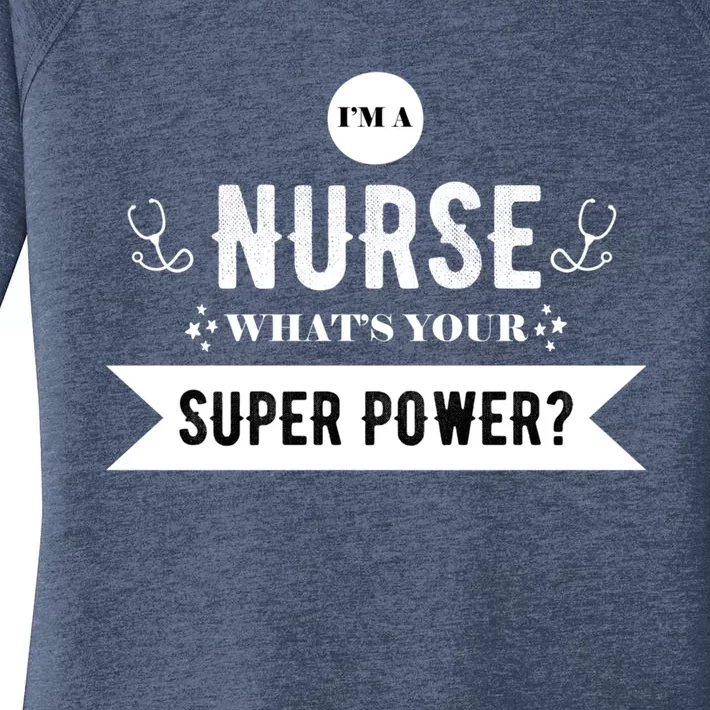 Im A Nurse Whats Your Superpower? Funny Nurse Gift Funny Gift Women's Perfect Tri Tunic Long Sleeve Shirt