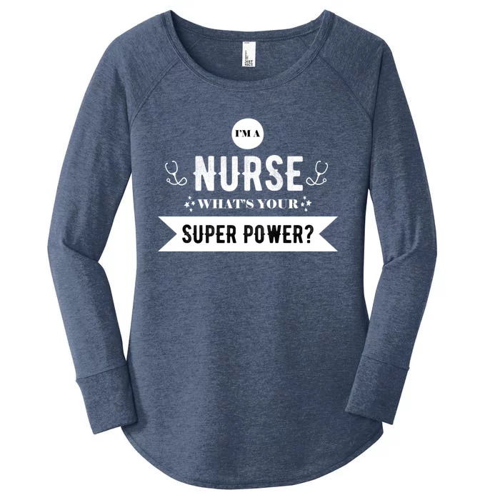 Im A Nurse Whats Your Superpower? Funny Nurse Gift Funny Gift Women's Perfect Tri Tunic Long Sleeve Shirt