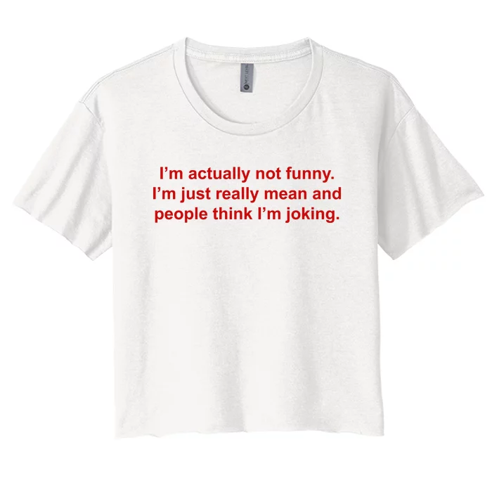 Im Actually Not Funny Women's Crop Top Tee