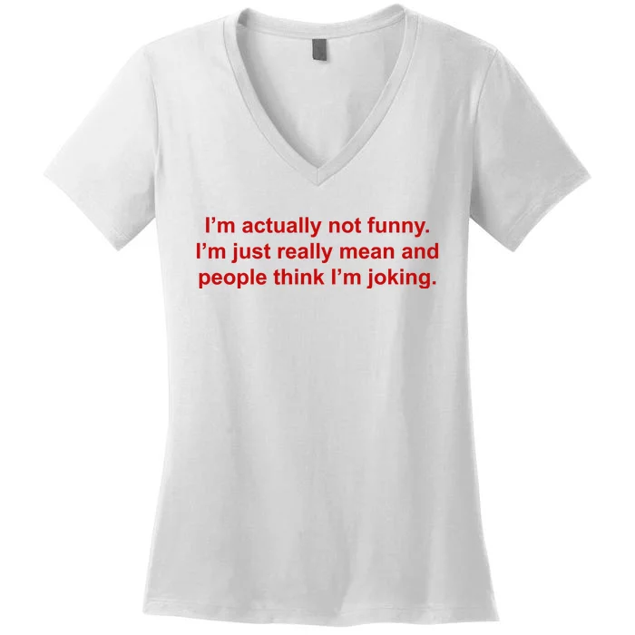 Im Actually Not Funny Women's V-Neck T-Shirt