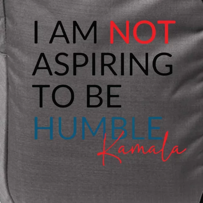 I Am Not Aspiring To Be Humble Impact Tech Backpack