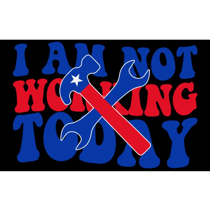 I Am Not Working Today Labor Day Gift Bumper Sticker