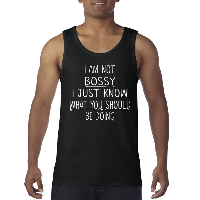 I Am Not Bossy I Just Know What You Should Be Doing Funny Tank Top