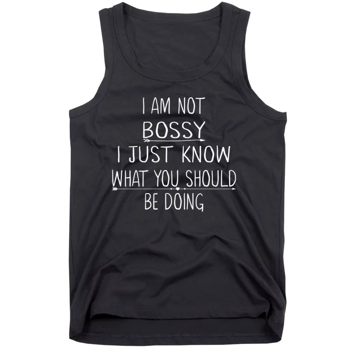 I Am Not Bossy I Just Know What You Should Be Doing Funny Tank Top