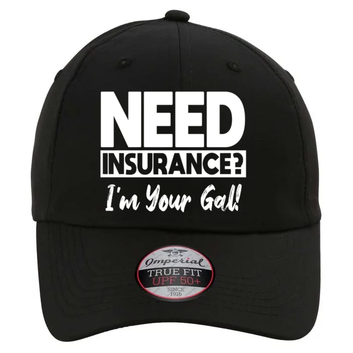 Insurance Agent Need Insurance? Im Your Gal! Great Gift The Original Performance Cap