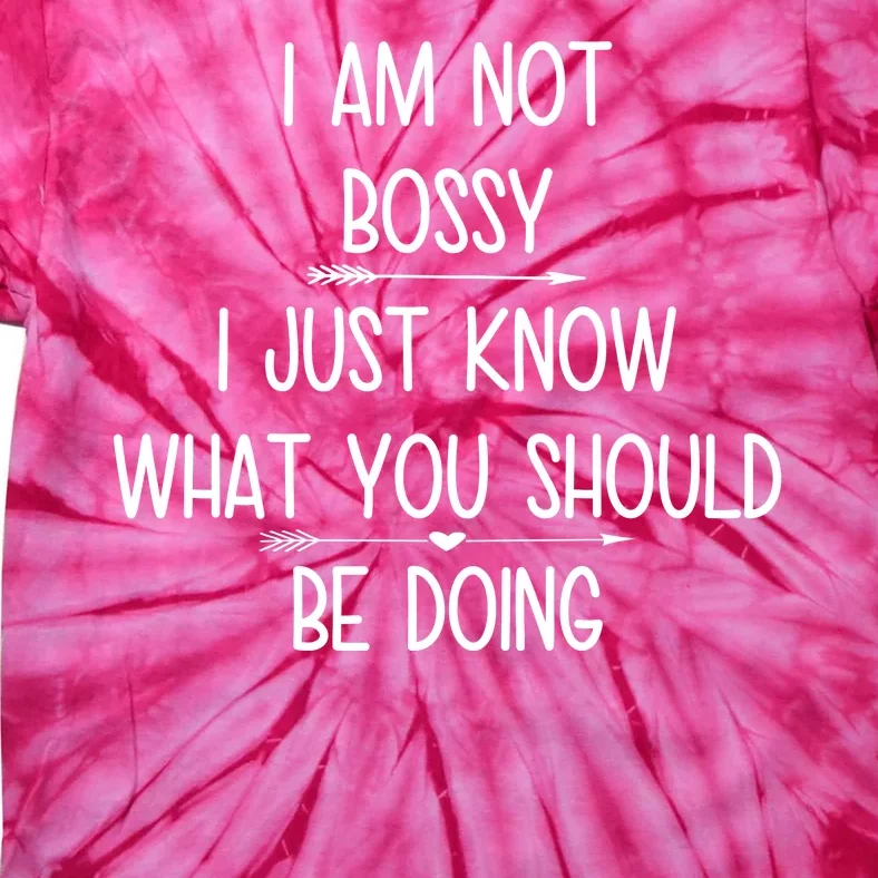 I Am Not Bossy Funny Tie-Dye T-Shirt