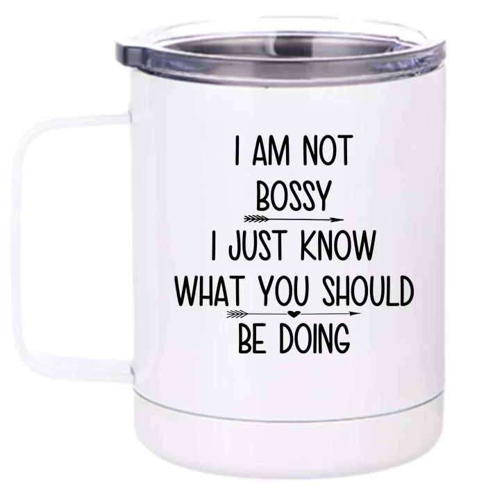 I Am Not Bossy Funny Front & Back 12oz Stainless Steel Tumbler Cup