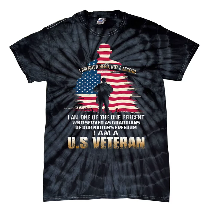 I Am Not A Hero Not A Legend I Am One Percent A Us Veteran Tie-Dye T-Shirt