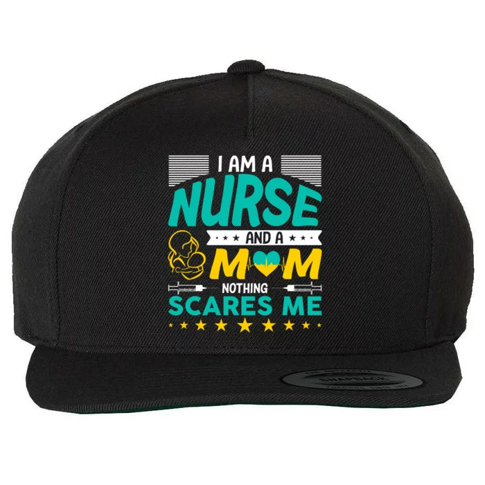 I'm A Nurse And A Mom Nothing Scares Me Wool Snapback Cap