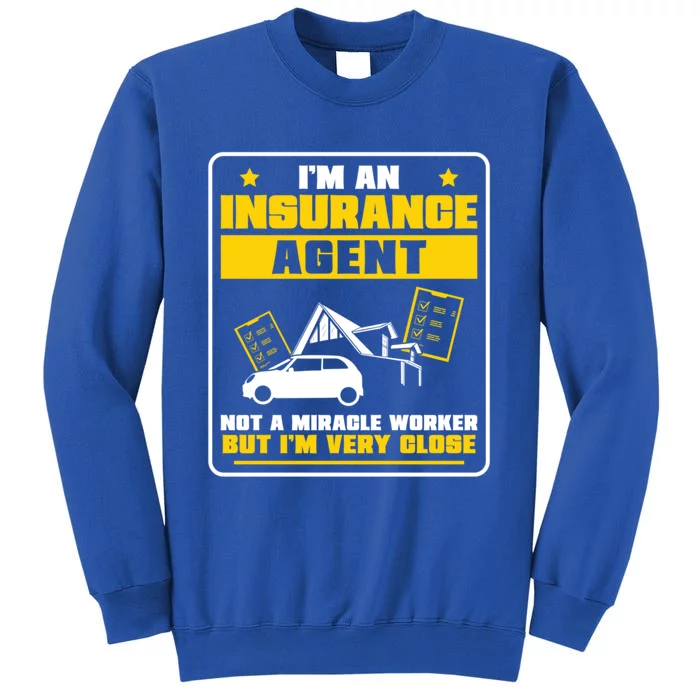 Insurance Agent Not A Miracle Worker Funny Life Insurance Gift Tall Sweatshirt