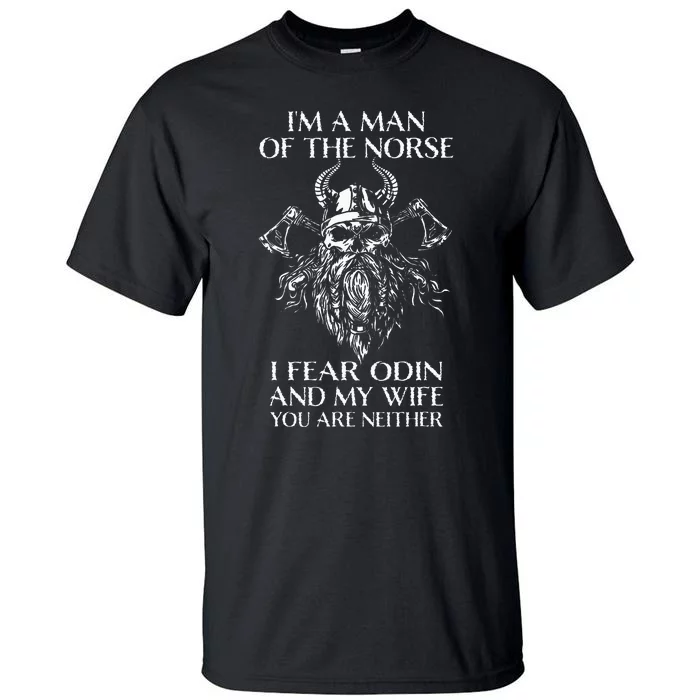 IM A Northern Man IM Afraid Of Odin And My Wife Tall T-Shirt